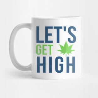 Let's Get High Mug